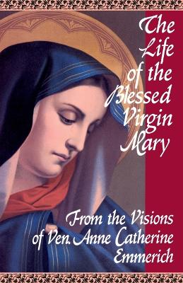 Book cover for The Life of the Blessed Virgin Mary