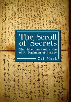 Book cover for Scroll of Secrets, The: The Hidden Messianic Vision of R. Nachman of Breslav