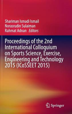 Cover of Proceedings of the 2nd International Colloquium on Sports Science, Exercise, Engineering and Technology 2015 (ICoSSEET 2015)