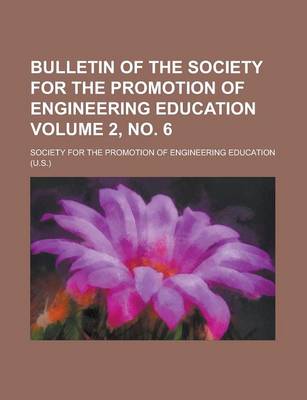 Book cover for Bulletin of the Society for the Promotion of Engineering Education Volume 2, No. 6