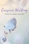 Book cover for Cursive Writing Practice Paper Journal