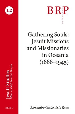 Book cover for Gathering Souls: Jesuit Missions and Missionaries in Oceania (1668-1945)