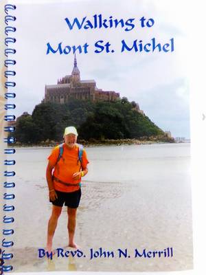 Book cover for Walking to Mont St. Michel: The Story of Walking 200 Miles from Winchester Cathedral to Mont St. Michel, Following the Medieval Pilgrimage Route