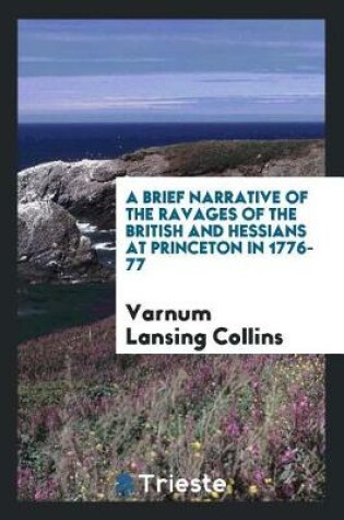 Cover of A Brief Narrative of the Ravages of the British and Hessians at Princeton in ...