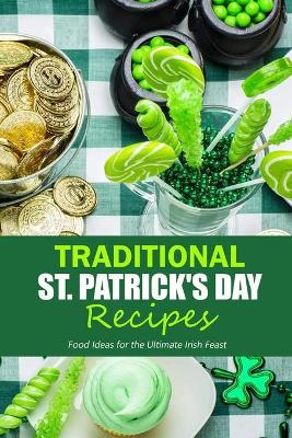 Book cover for Traditional St. Patrick's Day Recipes