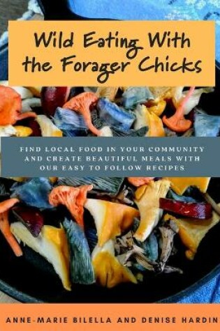 Cover of Wild Eating With The Forager Chicks