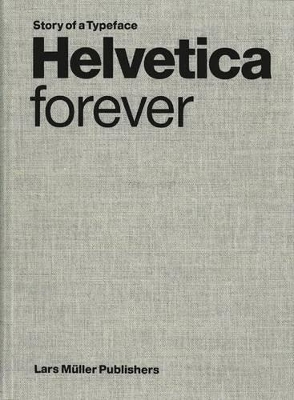 Cover of Helvetica Forever: Story of a Typeface