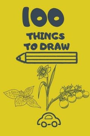 Cover of 100 Things to Draw