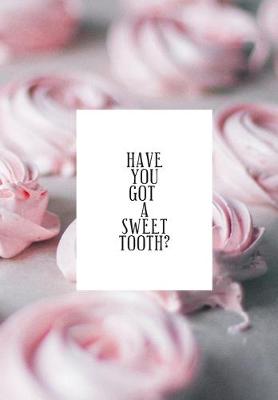 Book cover for Have You Got a Sweet Tooth?