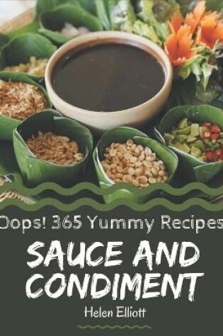 Cover of Oops! 365 Yummy Sauce and Condiment Recipes