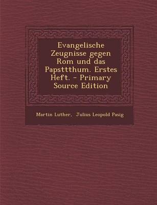 Book cover for Evangelische Zeugnisse Gegen ROM Und Das Papsttthum. Erstes Heft. - Primary Source Edition