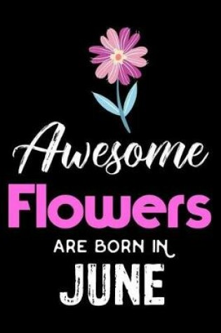 Cover of Awesome Flowers Are Born in June