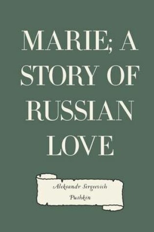 Cover of Marie; A Story of Russian Love