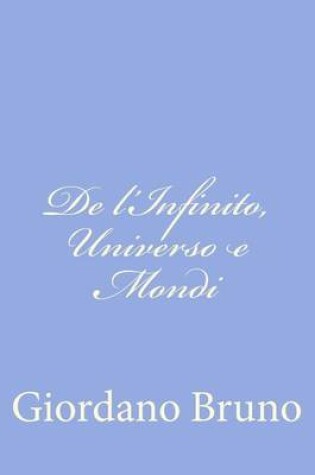 Cover of De l'Infinito, Universo e Mondi
