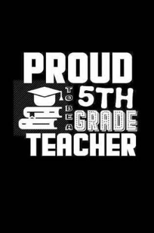 Cover of Proud to be a 5th grade teacher