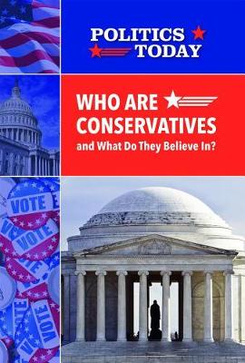 Book cover for Who Are Conservatives and What Do They Believe In?