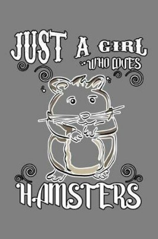 Cover of Just A Girl Who Loves Hamsters