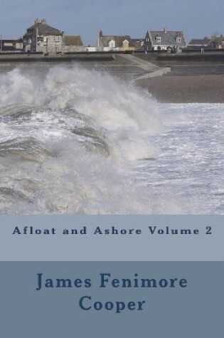 Cover of Afloat and Ashore Volume 2