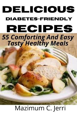 Book cover for Delicious Diabetes-friendly Recipes