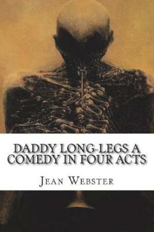 Cover of Daddy Long-Legs A Comedy in Four Acts