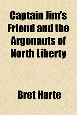 Book cover for Captain Jim's Friend and the Argonauts of North Liberty