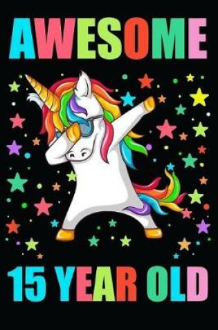 Cover of Awesome 15 Year Old Party Dabbing Unicorn