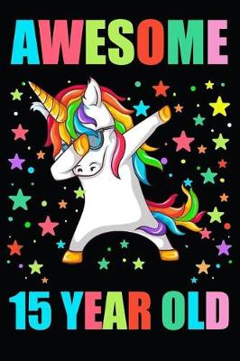 Book cover for Awesome 15 Year Old Party Dabbing Unicorn