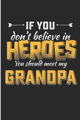 Book cover for If You Don't Believe in Heroes You Should Meet My Grandpa