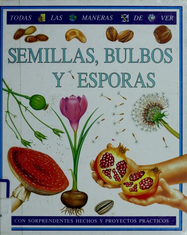 Book cover for Semillas, Bulbos y Esporas