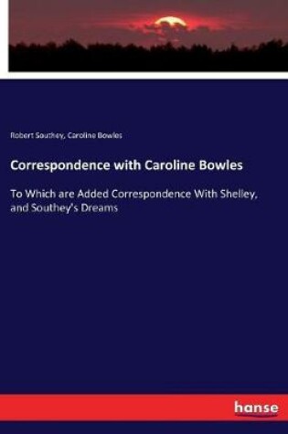 Cover of Correspondence with Caroline Bowles