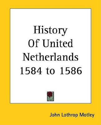 Book cover for History of United Netherlands 1584 to 1586