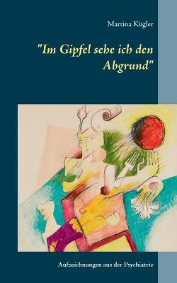 Book cover for "Im Gipfel sehe ich den Abgrund"