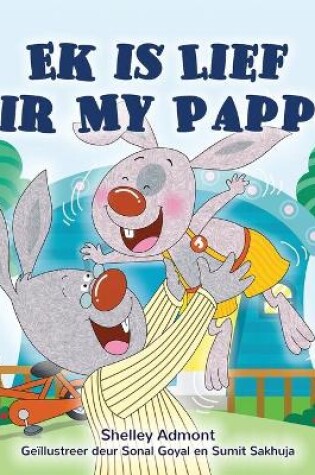 Cover of I Love My Dad (Afrikaans Children's Book)