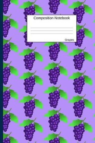 Cover of Grapes Composition Notebook