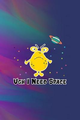 Book cover for Ugh I Need Space