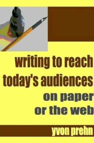 Cover of Writing to Reach Today's Audiences on Paper or the Web