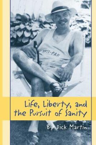 Cover of Life, Liberty and the Pursuit of Sanity...