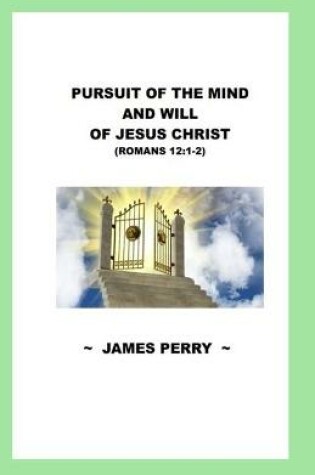 Cover of Pursuing the Mind and Will of Jesus Christ