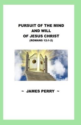 Book cover for Pursuing the Mind and Will of Jesus Christ