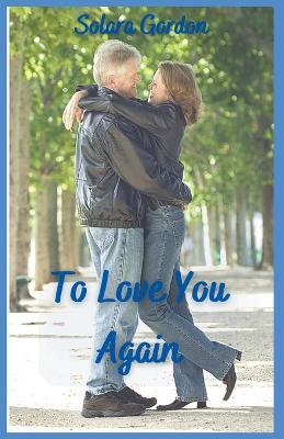 Book cover for To Love You Again