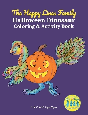 Book cover for The Happy Lines Family Halloween Dinosaur Coloring & Activity Book