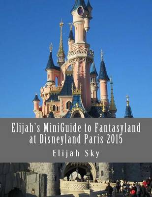 Book cover for Elijah's Miniguide to Fantasyland at Disneyland Paris 2015