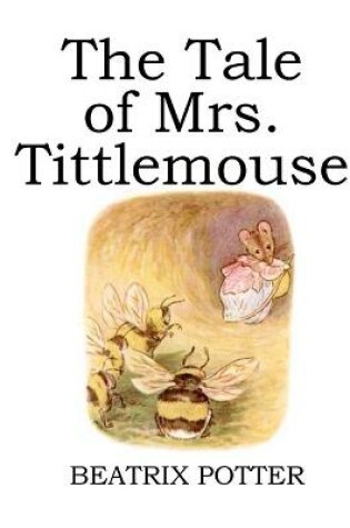 Cover of The Tale of Mrs. Tittlemouse (illustrated)