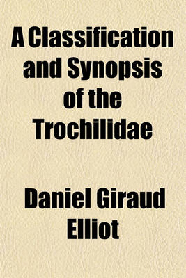 Book cover for A Classification and Synopsis of the Trochilidae