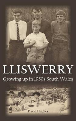 Book cover for Lliswerry - Growing Up in 1950s South Wales