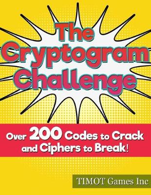 Book cover for The Cryptogram Challenge Over 200 Codes to Crack and Ciphers to Break