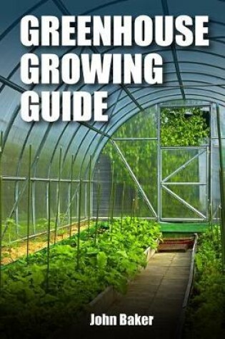 Cover of Greenhouse Growing Guide