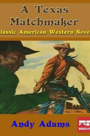 Cover of A Texas Matchmaker: Classic American Western Novel