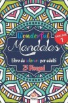 Book cover for Wonderful Mandalas 1 - Libro da Colorare per Adultis
