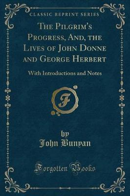 Book cover for The Pilgrim's Progress, And, the Lives of John Donne and George Herbert